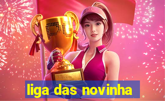 liga das novinha